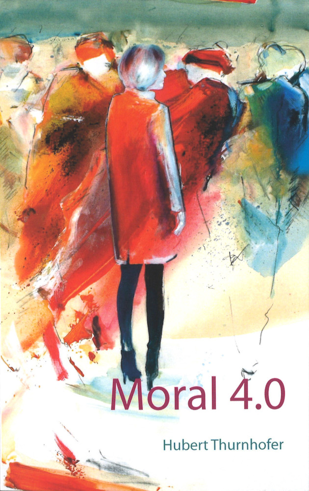 Umschlag zum Buch Moral 4.0 von Hubert Thurnhofer