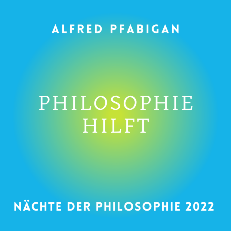 Alfred Pfabigan: Philosophie hilft!